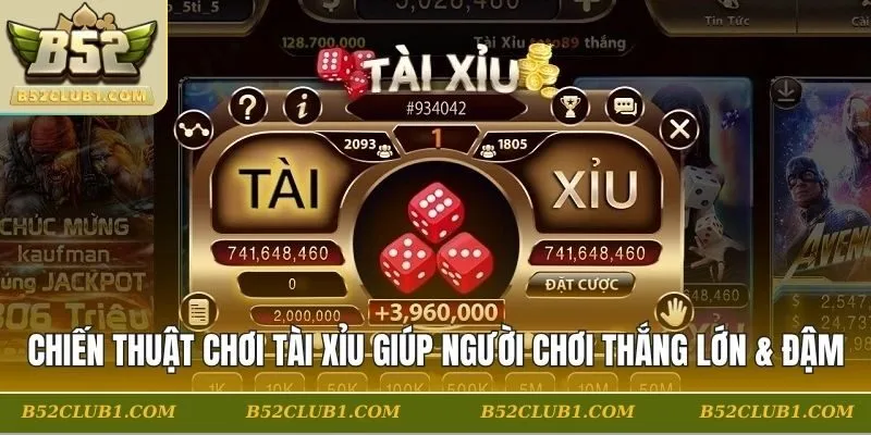 Chiến thuật chơi Tài Xỉu giúp người chơi thắng lớn & đậm